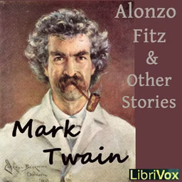 Alonzo Fitz and Other Stories by Mark Twain (1835 - 1910)