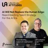 S1E28 - AI Will Not Replace the Human Edge: Rearchitecting Talent Strategy for the AI Era