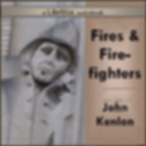 Fires and Fire-Fighters by John Kenlon (1861 - 1940)