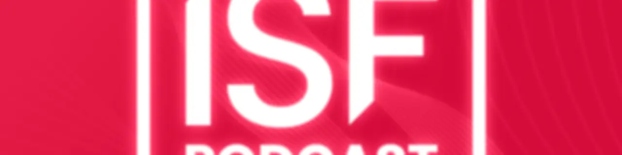 ISF Podcast