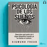 Qué Ocultan Tus Sueños | Psicología de Sigmund Freud (Audiolibro)