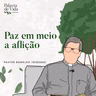 #312 Palavras de Vida - Paz em meio a aflição