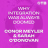 Why integration was always doomed - and how to fix it | Conor Meyler & Sarah O'Donovan | OFF THE BALL