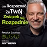 #579 Kiedy Spokój w Domu Oznacza Koniec? Jak Zbudować Trwały Związek? Terapia - Igor Rotberg