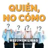📖 Quién, no cómo - Un Resumen de Libros para Emprendedores