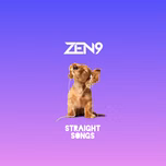 ZEN9 Straight Songs