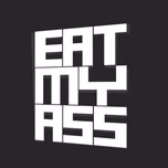 EAT MY ASS RADIO