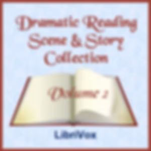 Dramatic Reading Scene and Story Collection, Volume 002 by Various
