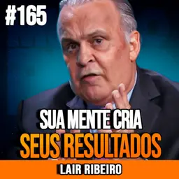Lair Ribeiro | O SEGREDO PSICOLÓGICO MAIS IMPORTANTE PARA PROSPERAR