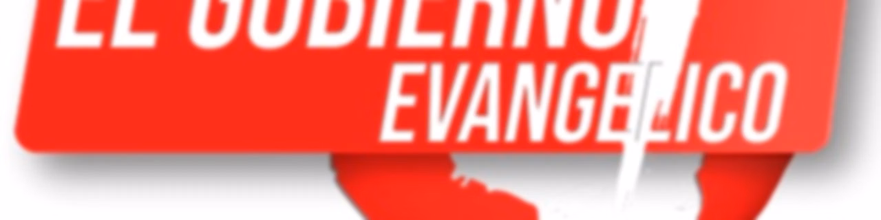 El Gobierno Evangélico
