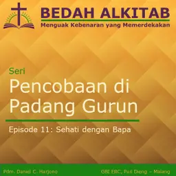 Seri Pencobaan di Padang Gurun 11 - Sehati dengan Bapa