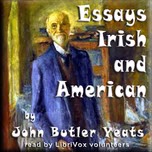 Essays Irish and American by John Butler Yeats (1839 - 1922)