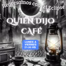 QUIEN DIJO CAFE
