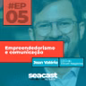 Empreendedorismo e Comunicação com Jean Valério - Seacast by B2BIT #05