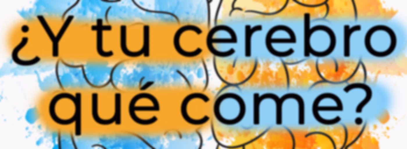 Y tu cerebro qué come?
