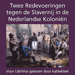 Twee redevoeringen tegen de slavernij in de Nederlandse koloniën