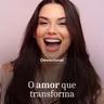 O AMOR QUE TRANSFORMA