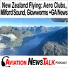 418 New Zealand Flying: Aero Clubs, Milford Sound, and Glowworm Caves + GA News