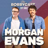 BOBBYCAST #582 - Morgan Evans on Public Divorce, Ayahuasca Experience & Healing