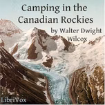 Camping in the Canadian Rockies by Walter Dwight Wilcox (1869 - 1949)