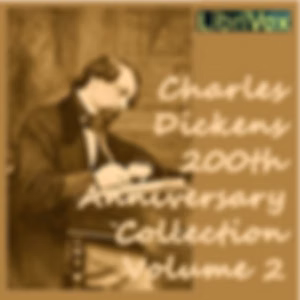 Charles Dickens 200th Anniversary Collection Vol. 2 by Charles Dickens (1812 - 1870)