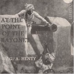 At the Point of the Bayonet: A Tale of the Mahratta War by G. A. Henty (1832 - 1902)