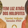 Tem Luz Atrás dos Holofotes com Daniel Adjuto - Parece Terapia | Sessão #101