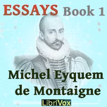 Essays book 1 by  Michel Eyquem de Montaigne (1533 - 1592)
