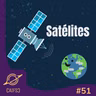 Clube de Astronomia #51 - Satélites