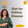 S3 E8 किडनीच्या आरोग्यासाठी काय खावं? | Diet for Kidney Disease