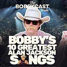 #646 - Bobby's Top 10 Alan Jackson Songs
