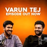 CHILLING w/ VARUN TEJ | EP #143