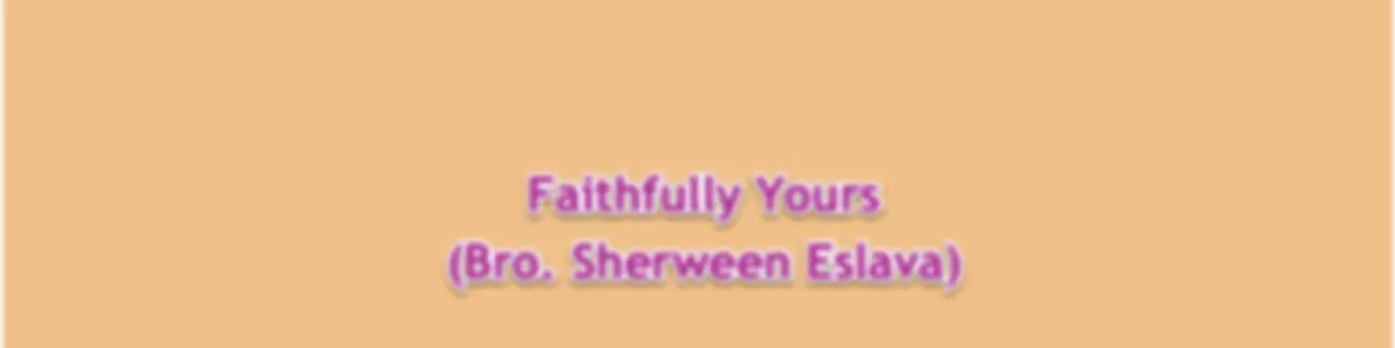 Faithfully Yours (Bro. Sherween Eslava)