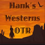 Hank's Westerns Old Time Radio