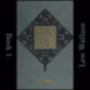 Ben-Hur: A Tale of the Christ Book 1 by  Lew Wallace (1827 - 1905)