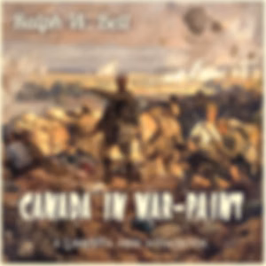 Canada in War-Paint by Ralph W. Bell (? - 1918)