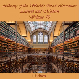 Library of the World's Best Literature, Ancient and Modern, volume 10 by Various