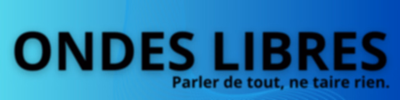 ONDES LIBRES