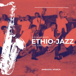 Ethio-Jazz | The Grey Area