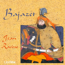 Bajazet by Jean Racine (1639 - 1699)