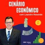 Cenário Econômico com Leandro Resende