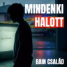 A Bain család lemészárlása – Túlélő vagy gyilkos? Új‑Zéland legmegosztóbb ügye