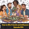 How to Win Friends and Influence Gamers - Episode 594