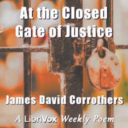 At the Closed Gate of Justice by James David Corrothers (1869 - 1917)
