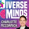 Diverse Minds Ep8: Charlotte McCormick, Group Business Unit President, Enterprise Technology Argano