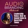 Leadership Voice: How to Sound Calm in Uncertain Times with Cynthia Zhai