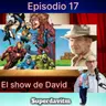 El show de David Episodio 17