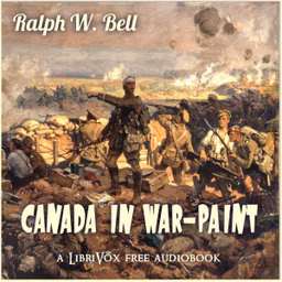 Canada in War-Paint by Ralph W. Bell (? - 1918)