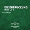 Die Entrückung (1. Thessalonicher 4,14-18) | Hendrik Malgo