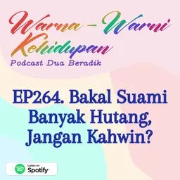 EP264. Bakal Suami Banyak Hutang, Jangan Kahwin?